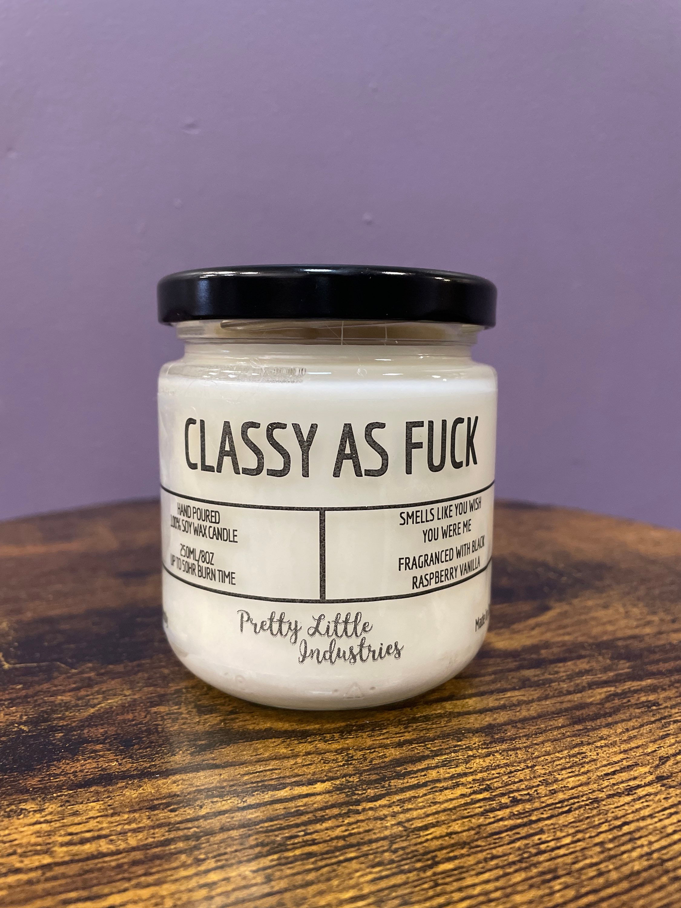 ***OBSCENE*** Classy as F*&$ Candle