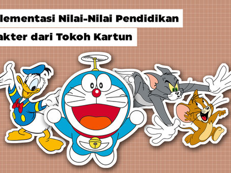 Implementasi Nilai-Nilai Pendidikan Karakter dari Tokoh Kartun