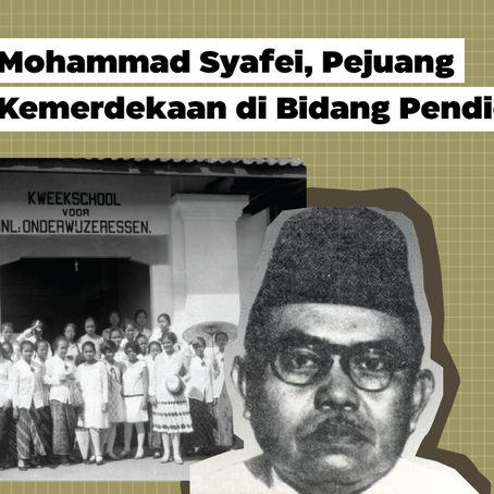 Mohamad Syafei, Pejuang Kemerdekaan di Bidang Pendidikan