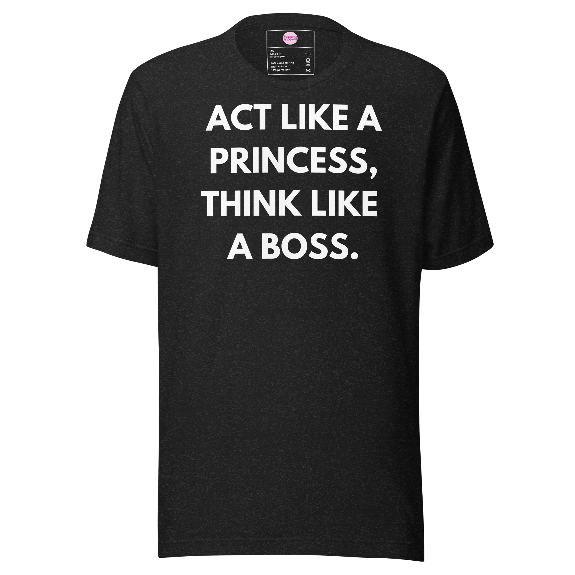 Act Like A Princess Think Like A Boss Unisex T-shirt