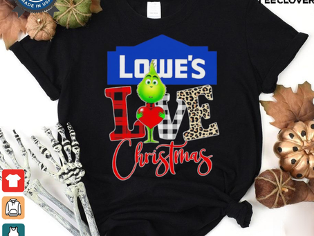 Grinch Love Lowe’s Christmas Shirt