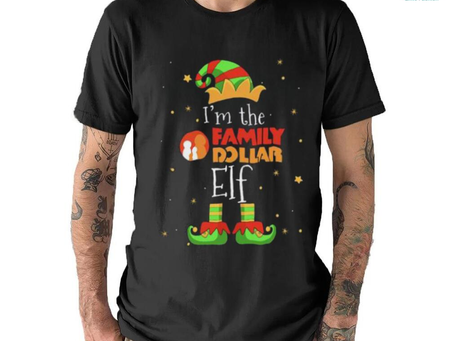 I’m The Family Dollar Elf 2023 Christmas t shirt
