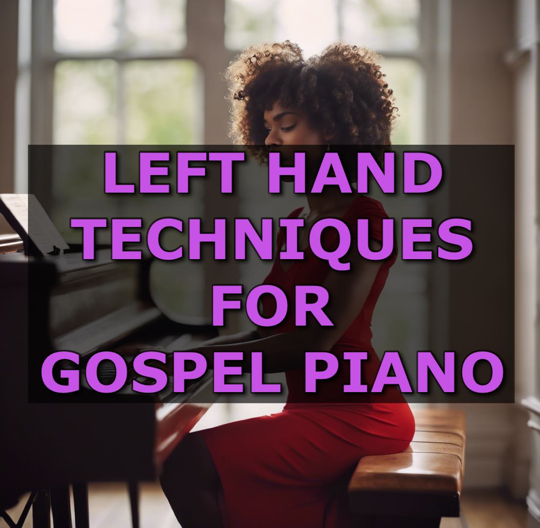 Left Hand Techniques For Gospel Piano