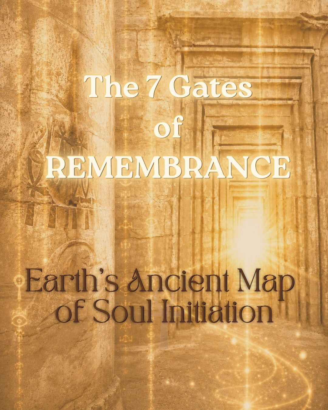 𓋹 The 7 Gates of Remembrance 𓋹✨