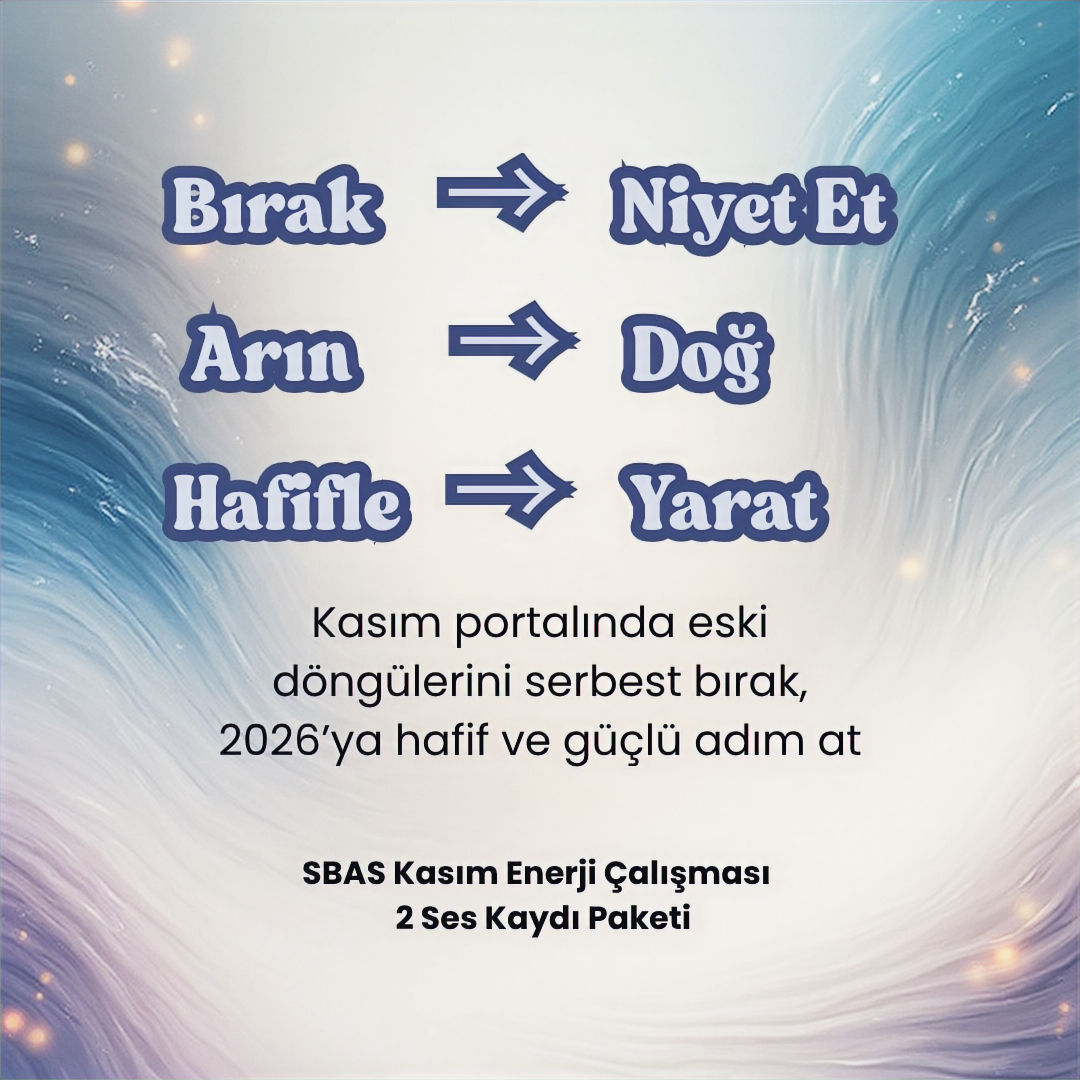 SBAS Kasım Enerji Çalışması – “Bırak, Arın, Hafifle & Niyet Et, Doğ, Yarat”
