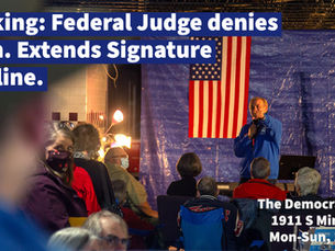 Federal Judge denies NOEM. Extends signature deadline for Initiated Measures...