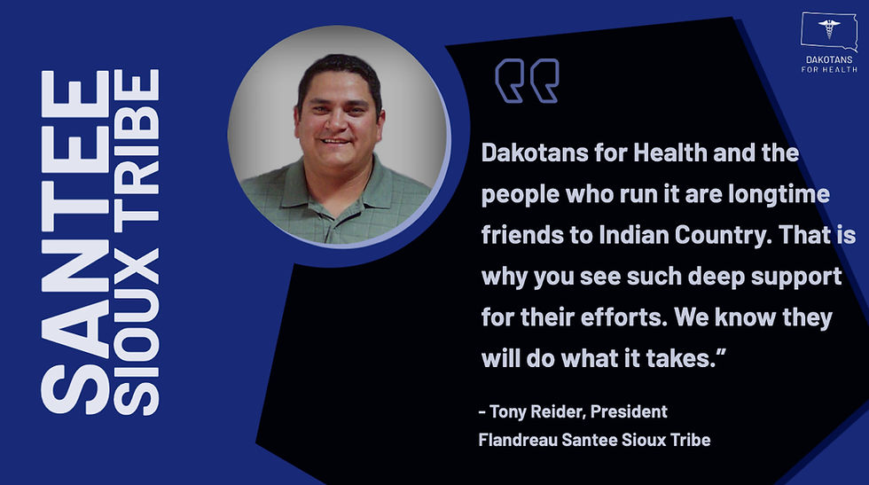 Dakotans for Health and the people who run it are longtime friends to Indian Country. That is why you see such deep support for their efforts. We know they will do what it takes.