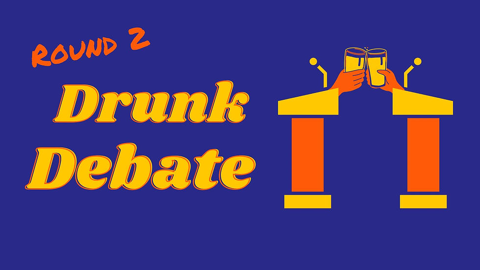 Drunk Debate