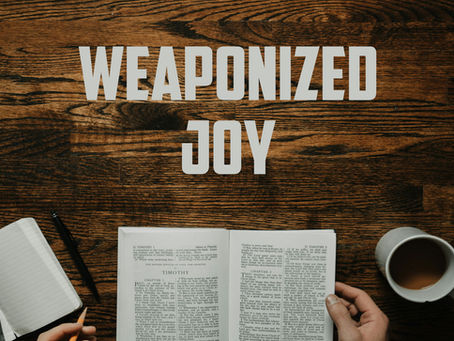 Weaponized Joy