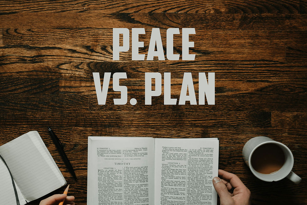 Peace vs. Plan