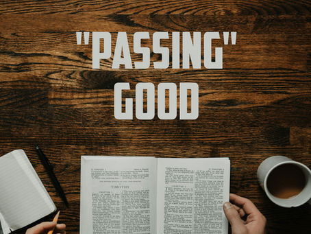 "Passing" Good
