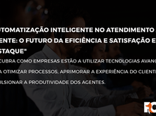 Automatização Inteligente: A Transformar o Atendimento ao Cliente e Impulsionar a Satisfação