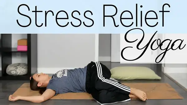 Yoga For Relaxation and Stress Relief