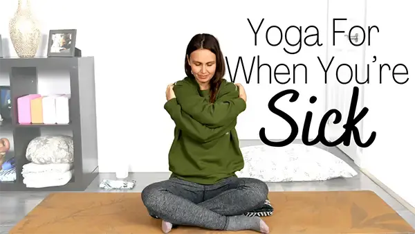 Yoga For When You’re Sick