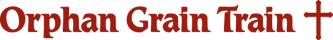 Orphan Grain Train - providing food, clothing, and medical needs throughout the world