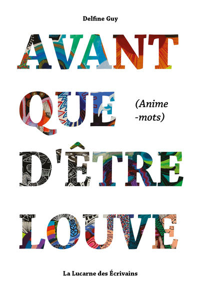 Titre à la typographie large et colorée de Avant que d'être louve de Delphine Guy