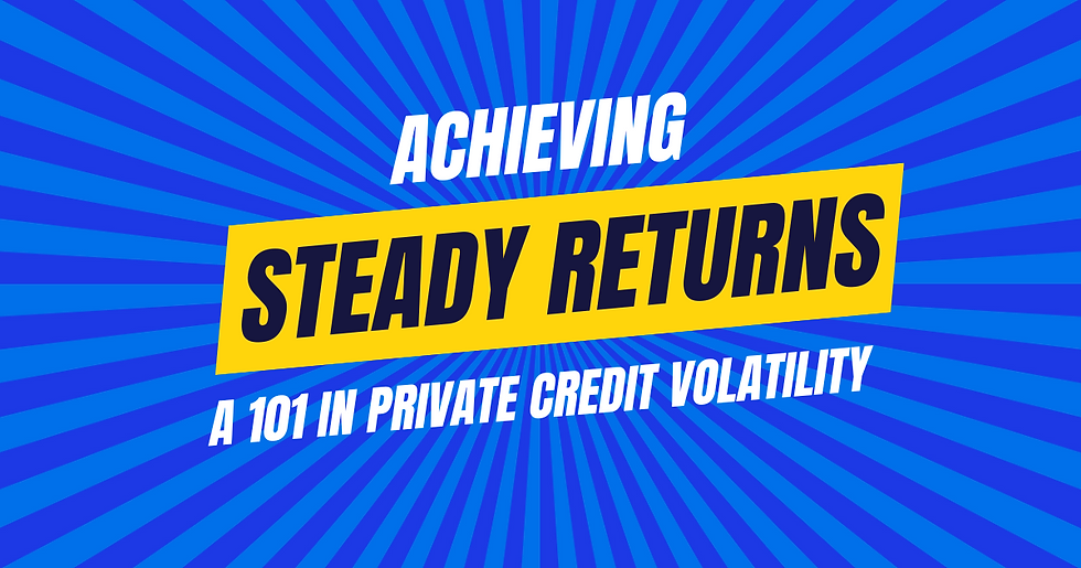 How do you know how steady a fund's returns are in private credit?