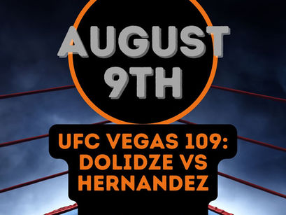 UFC Vegas 109: Dolidze vs. Hernandez Saturday 8/9