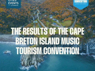 Results of the Cape Breton Island Music Tourism Convention - Celebrating Music and Tourism Best Practices in a Unique Music Destination