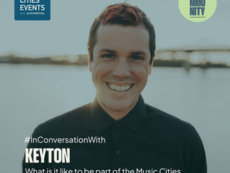 #InConversationWith Keyton - Being part of the Music Cities Convention’s Local Musician Programme