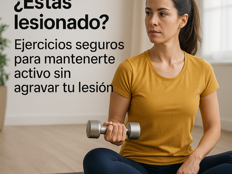 ¿Estás lesionado? Ejercicios seguros para mantenerte activo sin agravar tu lesión