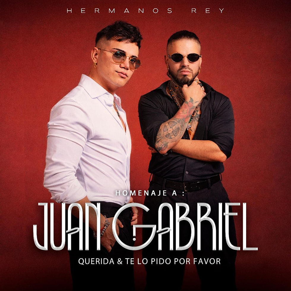 HERMANOS REY ESTRENAN EL VIDEO OFICIAL DE “HOMENAJE A JUAN GABRIEL: QUERIDA/TE LO PIDO POR FAVOR”