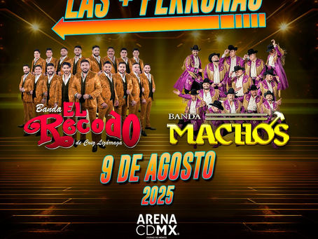 ZIGNIA LIVE PRESENTA: BANDA EL RECODO Y BANDA MACHOS UNEN FUERZAS EN LA GIRA "LAS +PERRONAS"