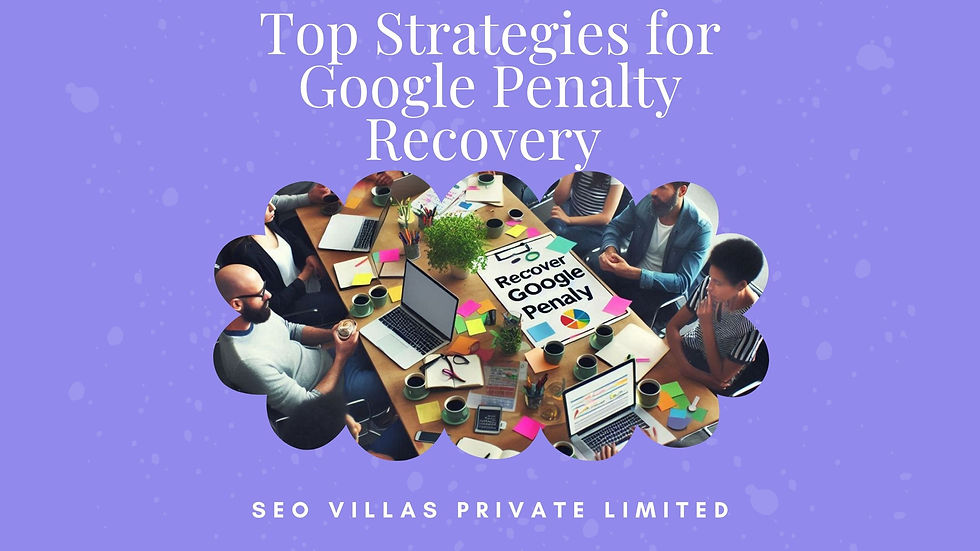 Top Strategies for Google Penalty Recovery