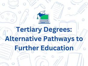 Tertiary Degrees: Alternative Pathways to Further 