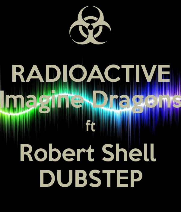 radioactive-imagine-dragons-ft-robert-shell-dubstep-1.png