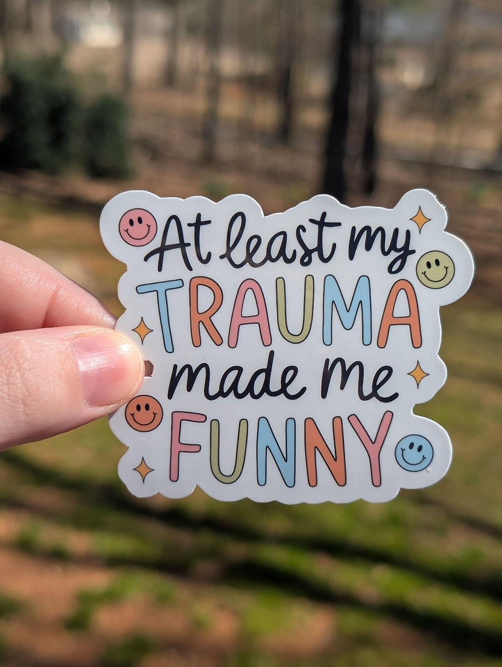 At Least My Trauma Made Me Funny Sticker