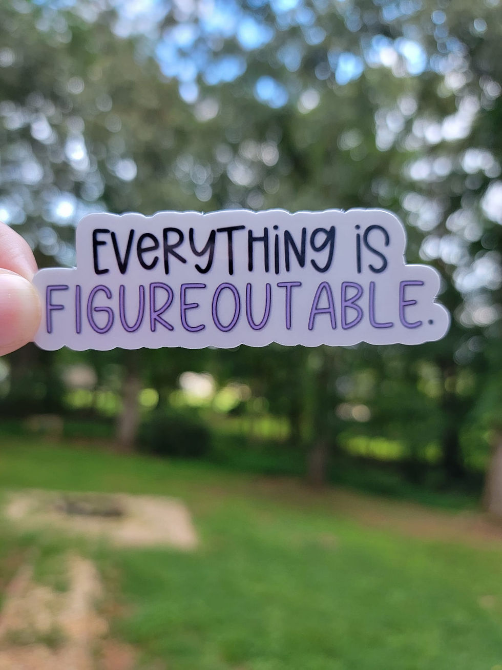 Everything is Figureoutable Sticker