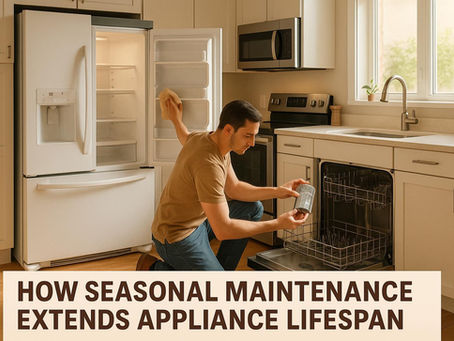 How Seasonal Maintenance Extends Appliance Lifespan