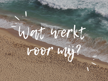 Wat werkt voor me?