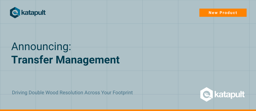 Transfer Management: Driving Double Wood Resolution Across Your Footprint