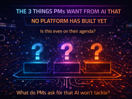 Three AI capabilities project managers want but cannot yet find in major PM platforms