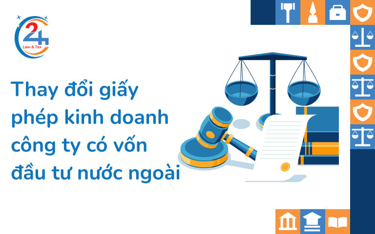 Thay đổi đăng ký kinh doanh Công ty có vốn đầu tư nước ngoài
