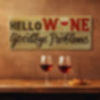 Hello Wine Goodbye Problems Wooden Sign Hanging Decor