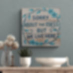 Sorry about the mess - Wall Sign - Wall Art - Home Decor - Hanging Decor