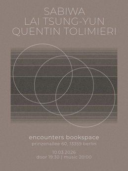 Concert at encounters bookspace 2026.03.10 with Sabiwa, Lai Tsung-Yun, Quentin Tolimieri