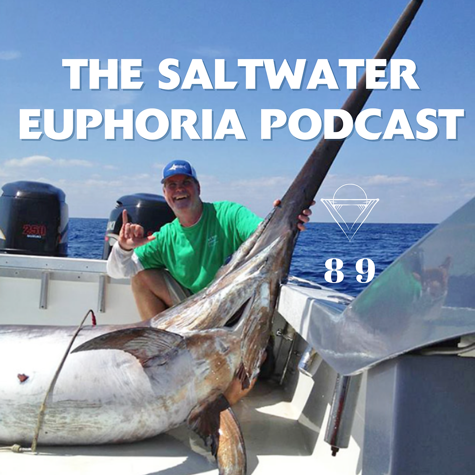 Saltwater Euphoria Podcast Ep 89