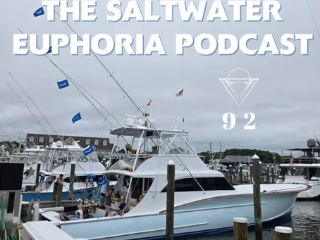 Saltwater Euphoria Podcast Ep 92