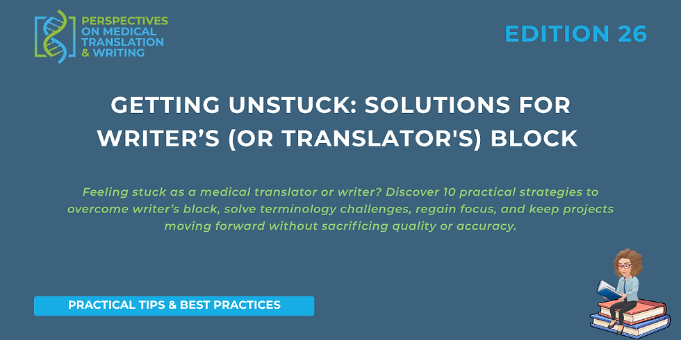 Getting unstuck: Solutions for writer’s (or translator's) block