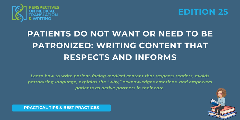 Patients do not want or need to be patronized: Writing content that respects and informs