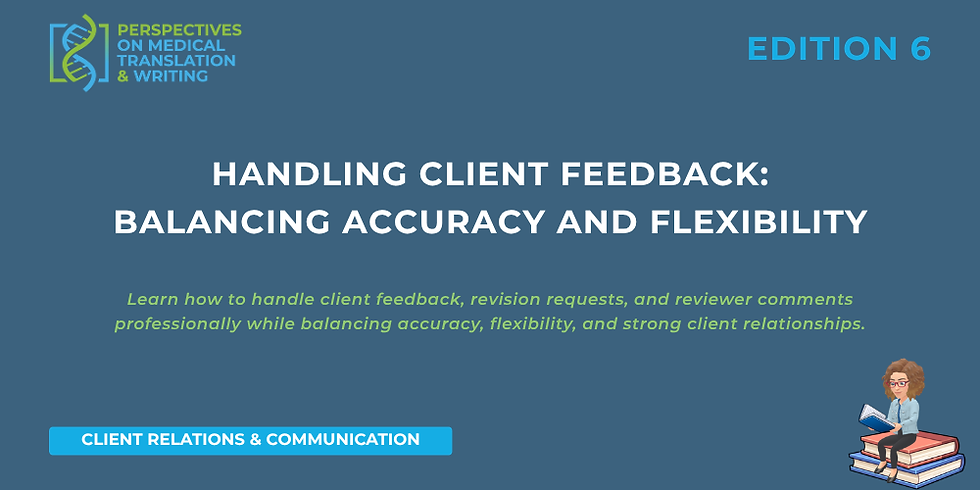 Handling client feedback: Balancing accuracy and flexibility