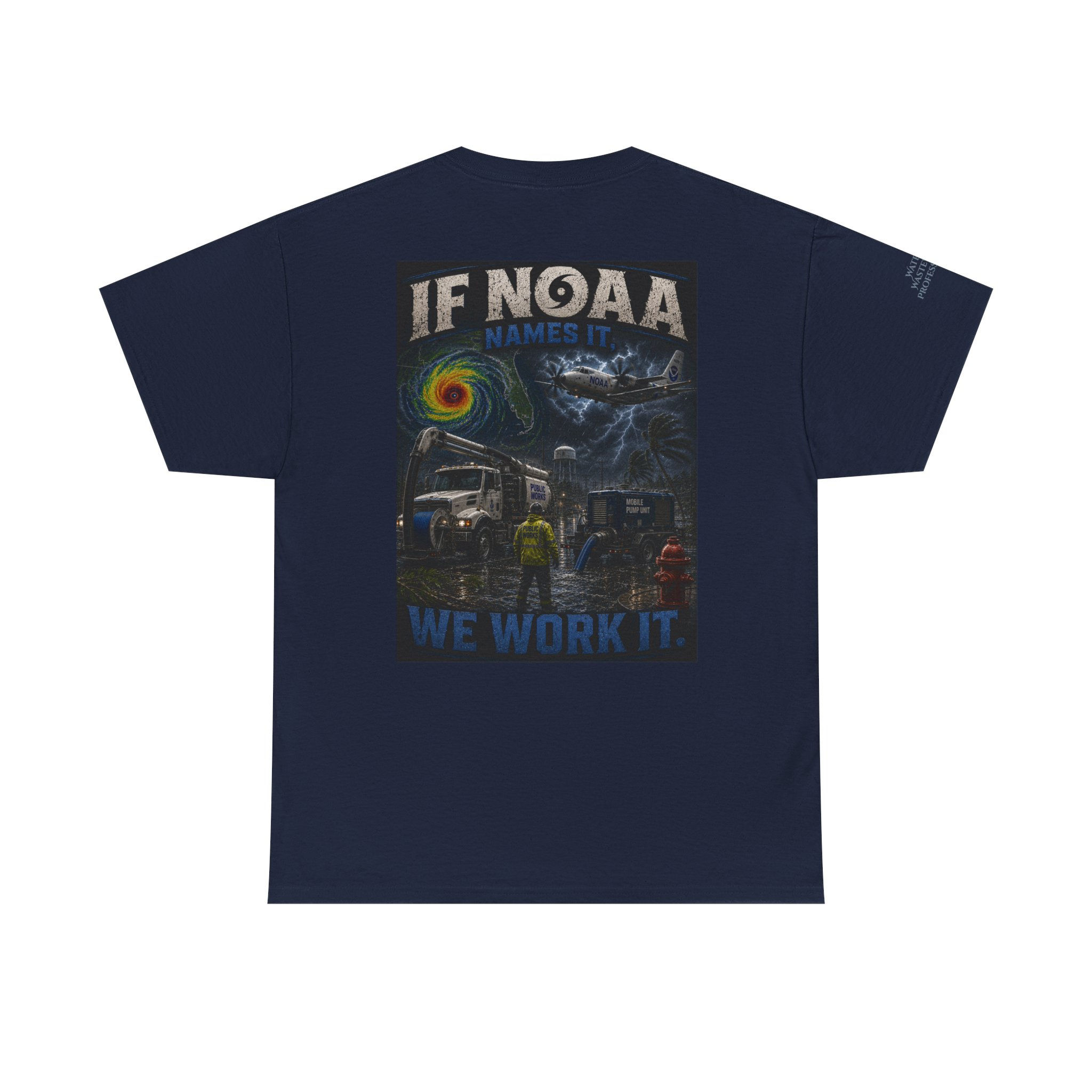 NOAA Storm Response T-Shirt — “If NOAA Names It, We Work It” Crew Tee