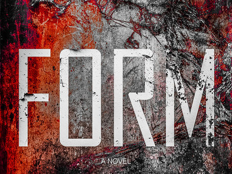 FORM | A DEVILISHLY FREAKY DYSTOPIAN NOVEL
