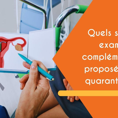Quels sont les examens complémentaires proposés après quarante ans pour mieux comprendre et préserver sa santé féminine ?