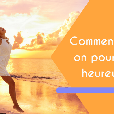 Que doit-on faire pour être heureux ?