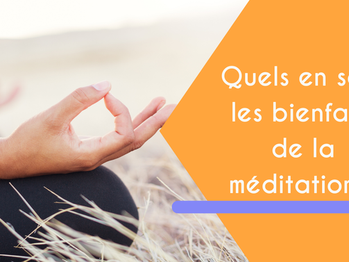 Quels sont les bienfaits de la méditation ?